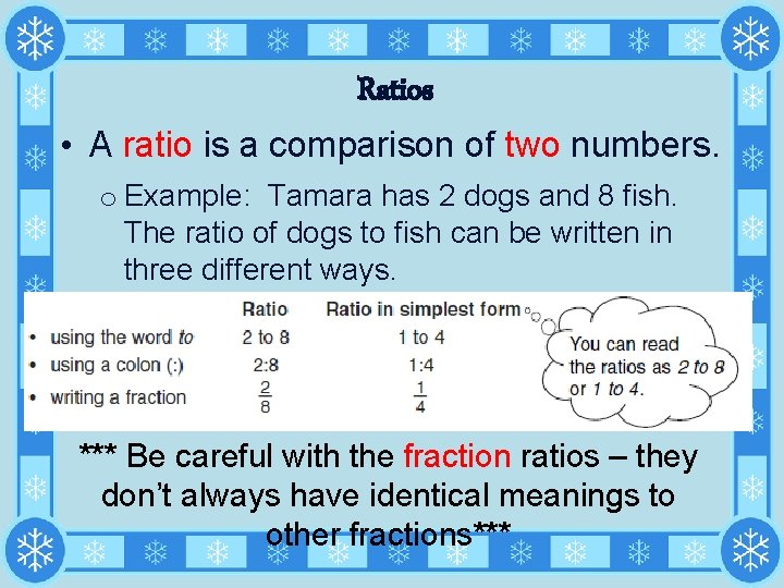 Ratios • A ratio is a comparison of two numbers. o Example: Tamara has