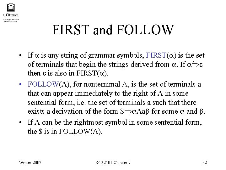 FIRST and FOLLOW • If is any string of grammar symbols, FIRST( ) is