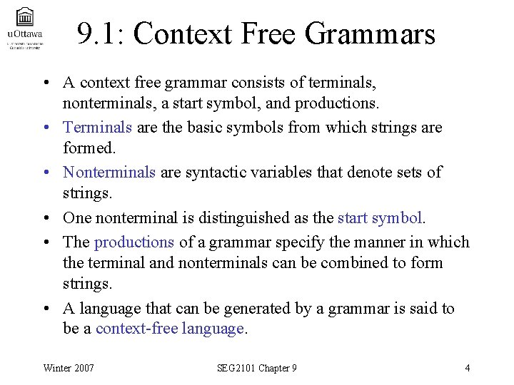 9. 1: Context Free Grammars • A context free grammar consists of terminals, nonterminals,