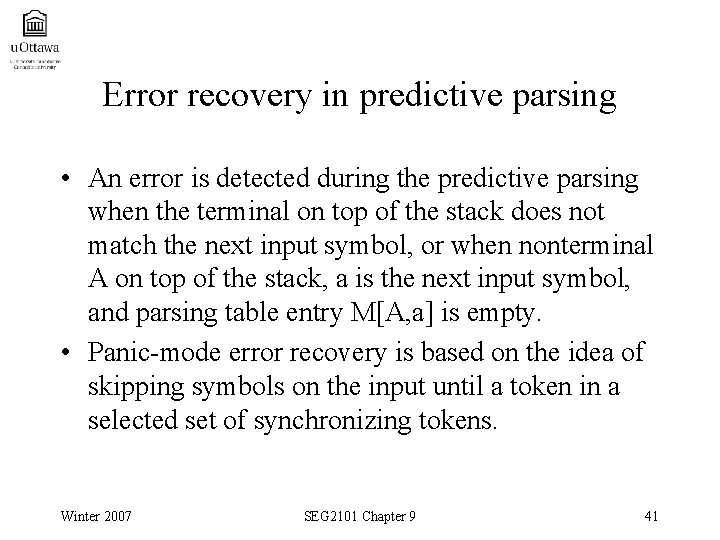 Error recovery in predictive parsing • An error is detected during the predictive parsing