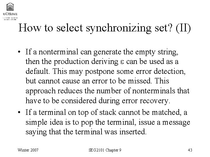 How to select synchronizing set? (II) • If a nonterminal can generate the empty