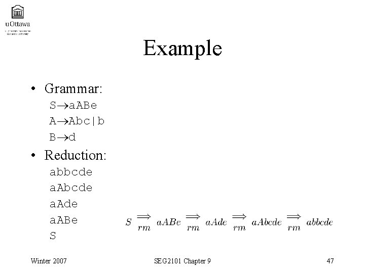 Example • Grammar: S a. ABe A Abc|b B d • Reduction: abbcde a.