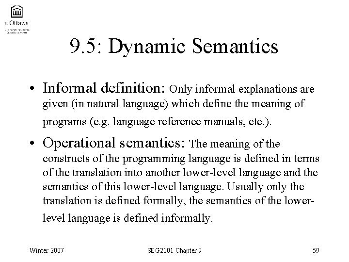 9. 5: Dynamic Semantics • Informal definition: Only informal explanations are given (in natural