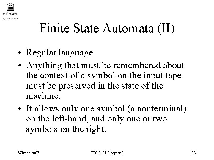 Finite State Automata (II) • Regular language • Anything that must be remembered about