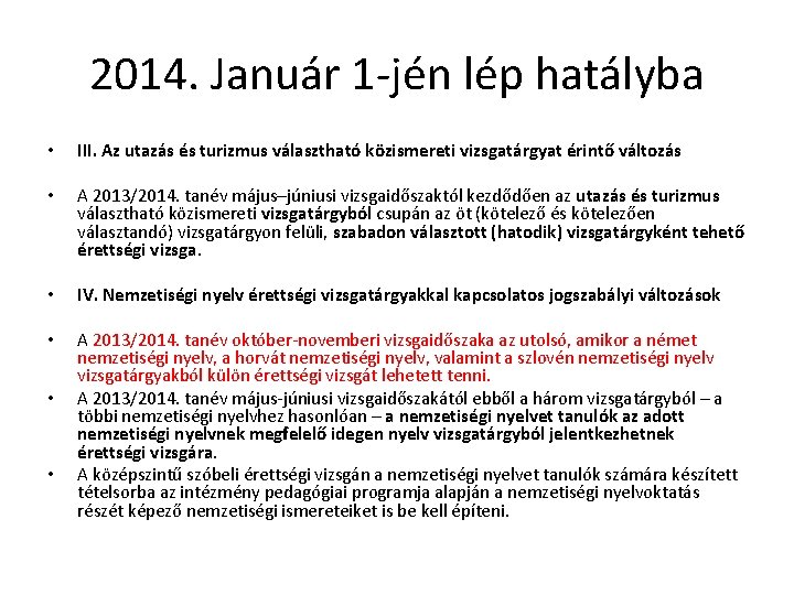 2014. Január 1 -jén lép hatályba • III. Az utazás és turizmus választható közismereti