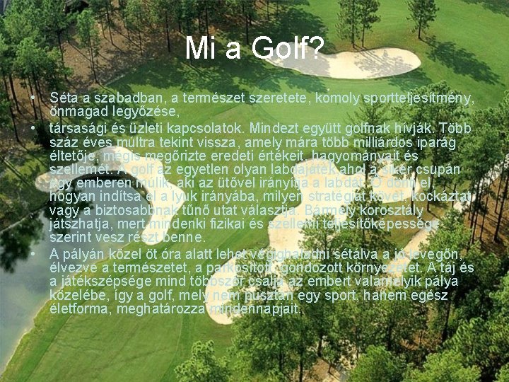 Mi a Golf? • Séta a szabadban, a természet szeretete, komoly sportteljesítmény, önmagad legyőzése,