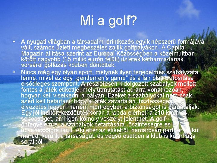 Mi a golf? • A nyugati világban a társadalmi érintkezés egyik népszerű formájává vált,