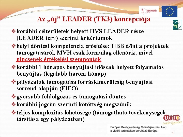 Az „új” LEADER (TK 3) koncepciója v korábbi célterületek helyett HVS LEADER része (LEADER