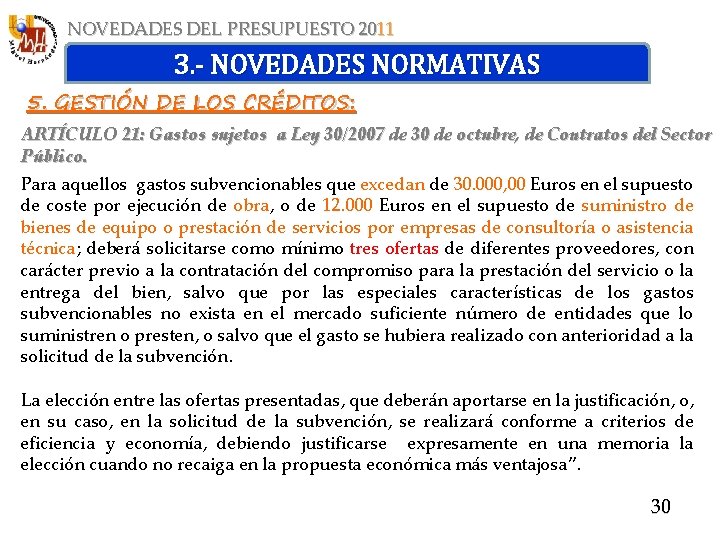 NOVEDADES DEL PRESUPUESTO 2011 3. - NOVEDADES NORMATIVAS 5. GESTIÓN DE LOS CRÉDITOS: ARTÍCULO