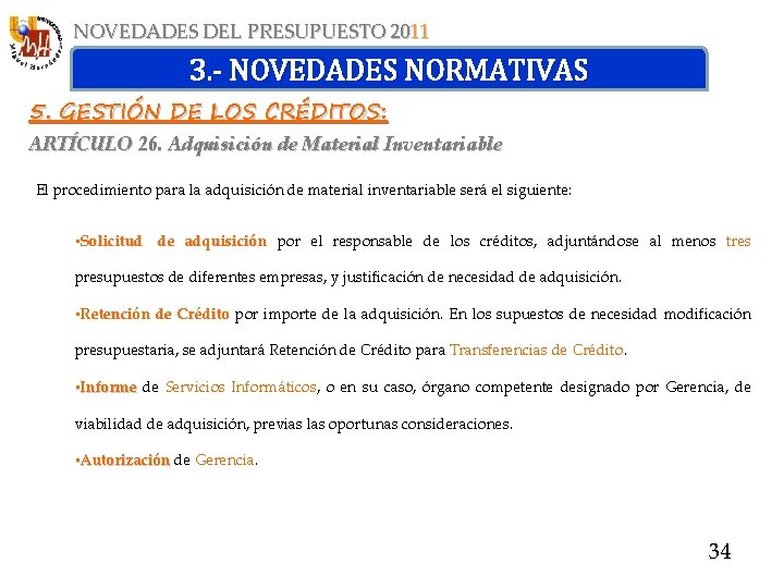 NOVEDADES DEL PRESUPUESTO 2011 3. - NOVEDADES NORMATIVAS 5. GESTIÓN DE LOS CRÉDITOS: ARTÍCULO