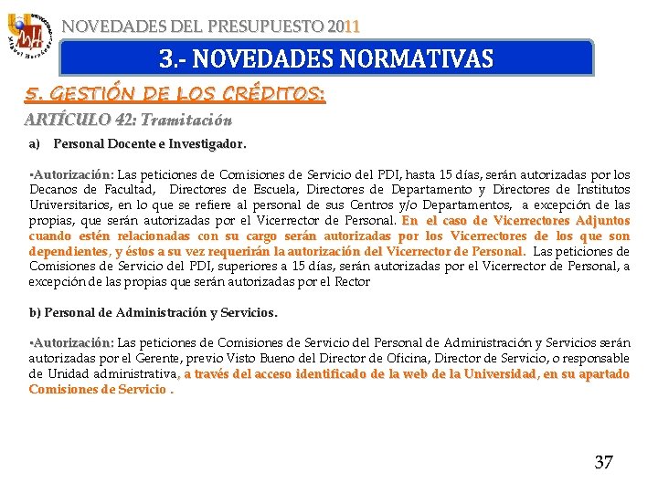 NOVEDADES DEL PRESUPUESTO 2011 3. - NOVEDADES NORMATIVAS 5. GESTIÓN DE LOS CRÉDITOS: ARTÍCULO