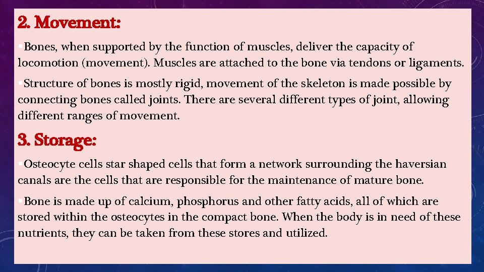 2. Movement: §Bones, when supported by the function of muscles, deliver the capacity of