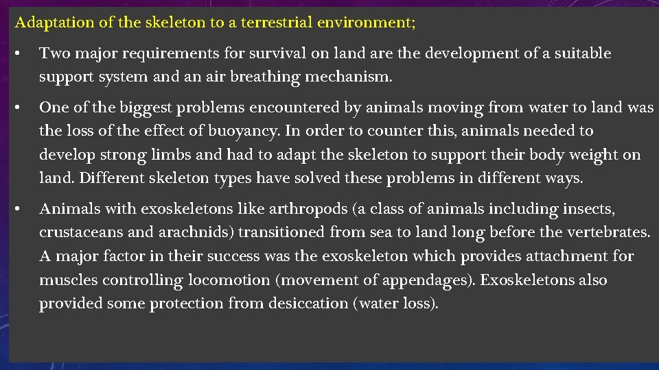 Adaptation of the skeleton to a terrestrial environment; • Two major requirements for survival