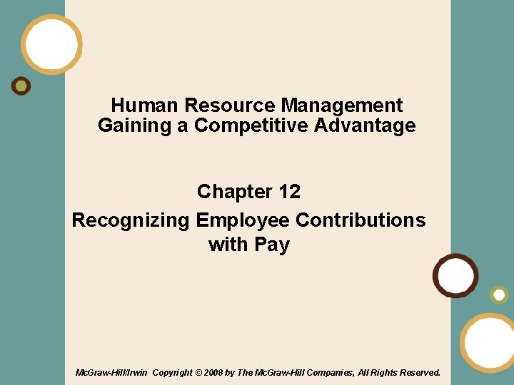 Human Resource Management Gaining a Competitive Advantage Chapter 12 Recognizing Employee Contributions with Pay
