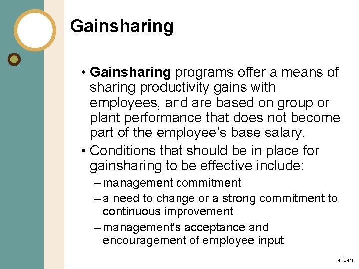 Gainsharing • Gainsharing programs offer a means of sharing productivity gains with employees, and