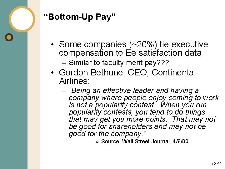 “Bottom-Up Pay” • Some companies (~20%) tie executive compensation to Ee satisfaction data –