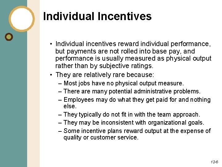 Individual Incentives • Individual incentives reward individual performance, but payments are not rolled into