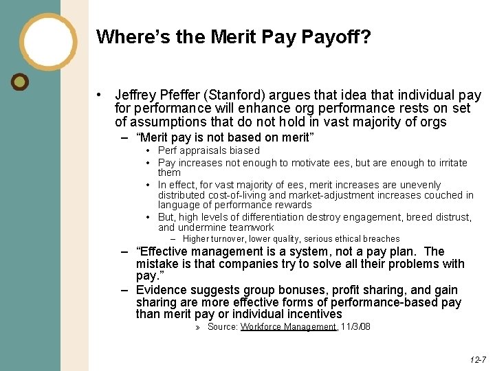 Where’s the Merit Payoff? • Jeffrey Pfeffer (Stanford) argues that idea that individual pay
