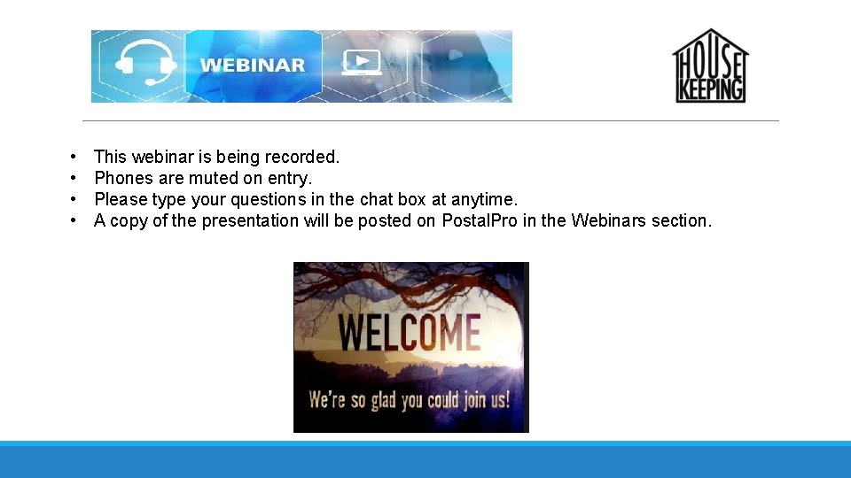  • • This webinar is being recorded. Phones are muted on entry. Please