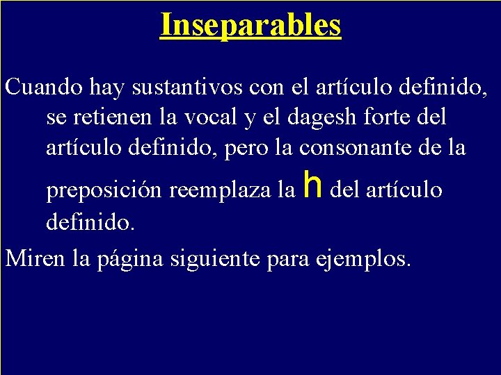 Inseparables - Cuando hay sustantivos con el artículo definido, se retienen la vocal y