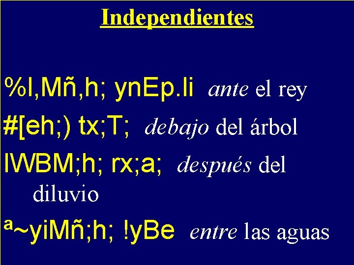 Independientes - %l, Mñ, h; yn. Ep. li ante el rey #[eh; ) tx;