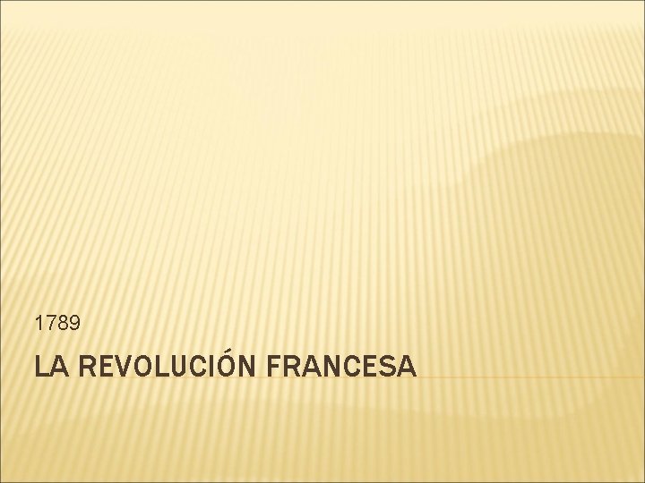 1789 LA REVOLUCIÓN FRANCESA 