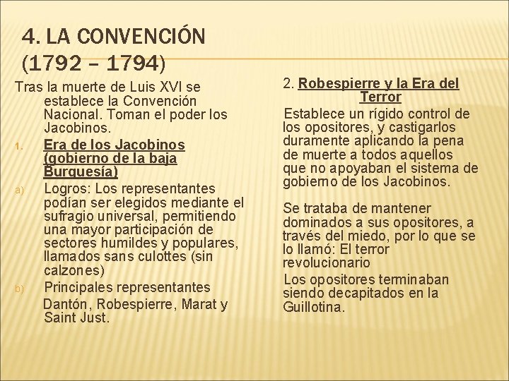 4. LA CONVENCIÓN (1792 – 1794) Tras la muerte de Luis XVI se establece