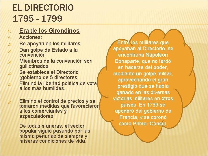 EL DIRECTORIO 1795 - 1799 1. Era de los Girondinos A. Acciones: Se apoyan