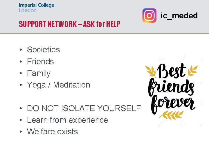 SUPPORT NETWORK – ASK for HELP • • Societies Friends Family Yoga / Meditation
