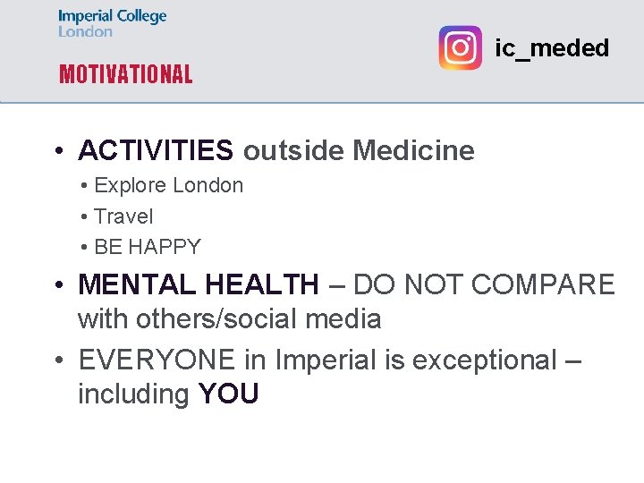 MOTIVATIONAL ic_meded • ACTIVITIES outside Medicine • Explore London • Travel • BE HAPPY