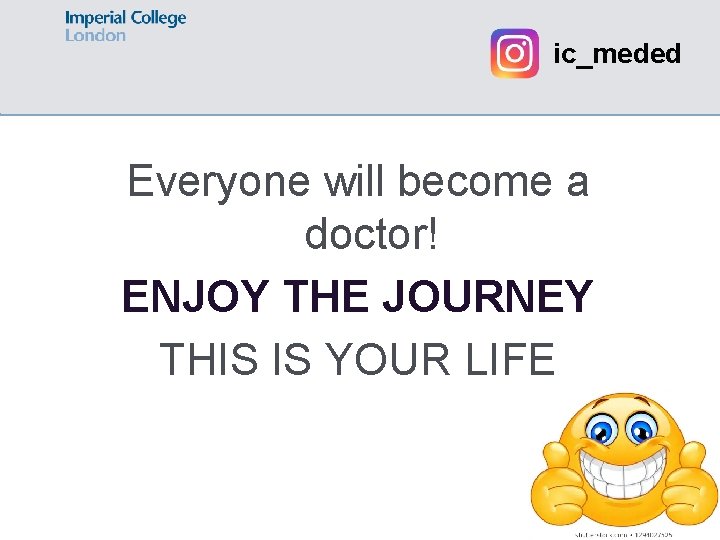 ic_meded Everyone will become a doctor! ENJOY THE JOURNEY THIS IS YOUR LIFE 