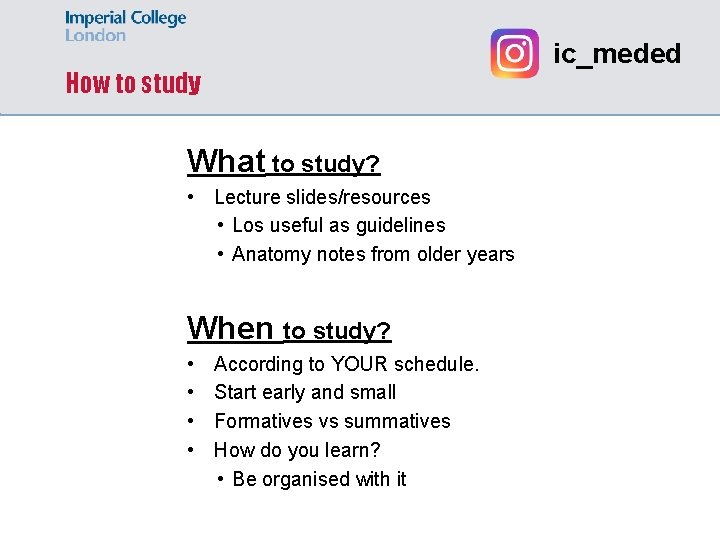 ic_meded How to study What to study? • Lecture slides/resources • Los useful as