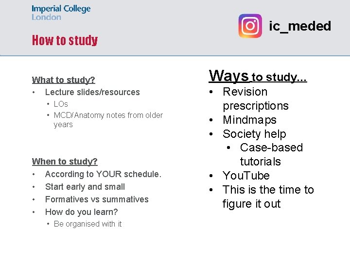 How to study What to study? • Lecture slides/resources • LOs • MCD/Anatomy notes