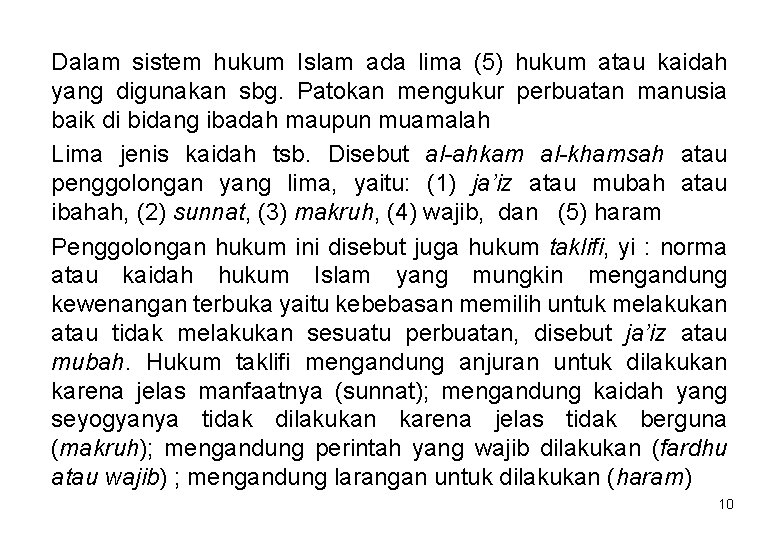 Dalam sistem hukum Islam ada lima (5) hukum atau kaidah yang digunakan sbg. Patokan