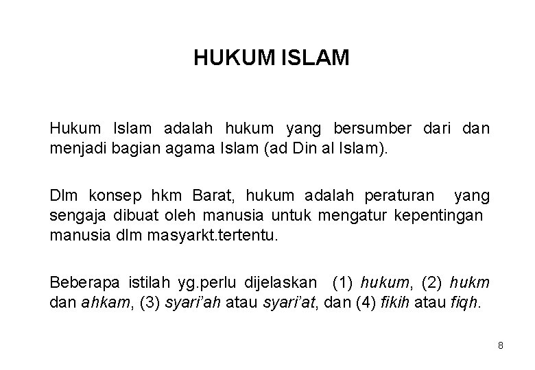 HUKUM ISLAM Hukum Islam adalah hukum yang bersumber dari dan menjadi bagian agama Islam