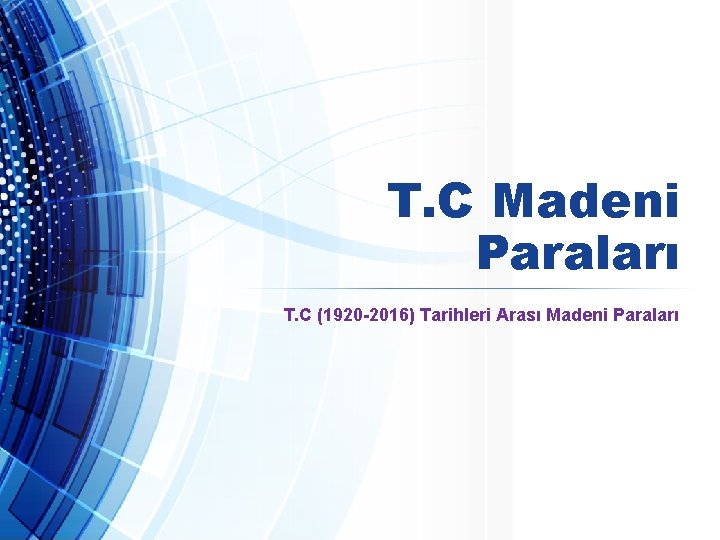 T. C Madeni Paraları T. C (1920 -2016) Tarihleri Arası Madeni Paraları T. C Madeni Paraları T. C (1920 -2016) Tarihleri Arası Madeni Paraları