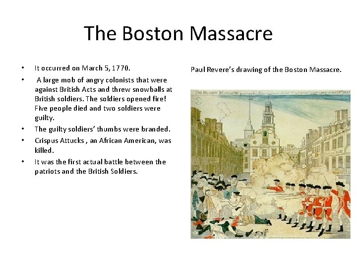 The Boston Massacre • • • It occurred on March 5, 1770. A large