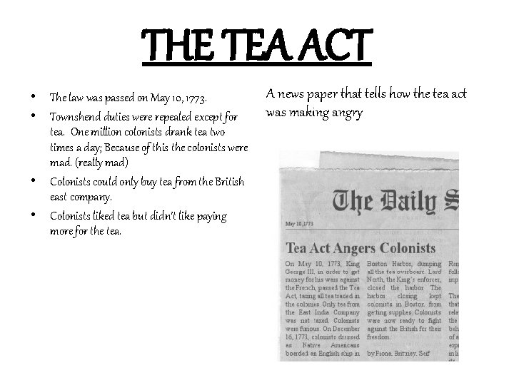 THE TEA ACT • The law was passed on May 10, 1773. • Townshend
