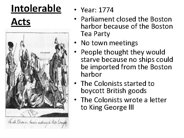 Intolerable Acts • Year: 1774 • Parliament closed the Boston harbor because of the