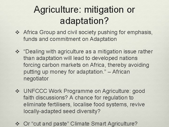 Agriculture: mitigation or adaptation? v Africa Group and civil society pushing for emphasis, funds