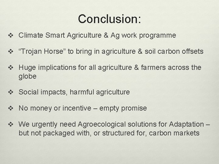 Conclusion: v Climate Smart Agriculture & Ag work programme v “Trojan Horse” to bring