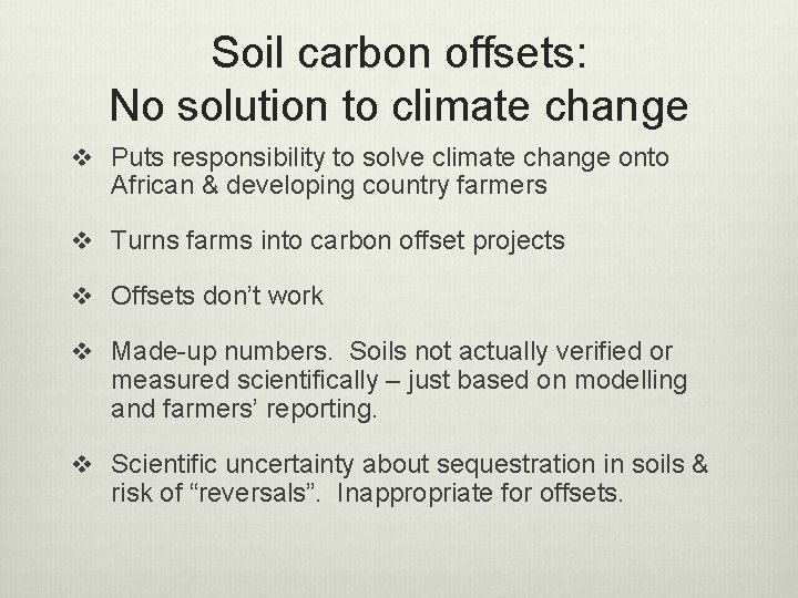 Soil carbon offsets: No solution to climate change v Puts responsibility to solve climate