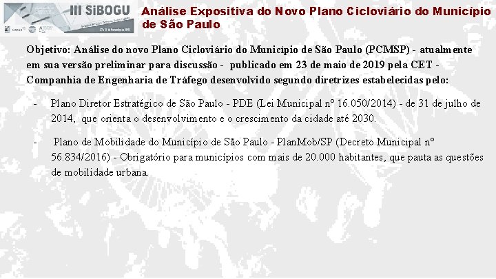 Análise Expositiva do Novo Plano Cicloviário do Município de São Paulo Objetivo: Análise do