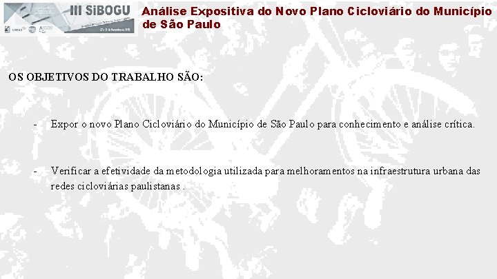 Análise Expositiva do Novo Plano Cicloviário do Município de São Paulo OS OBJETIVOS DO