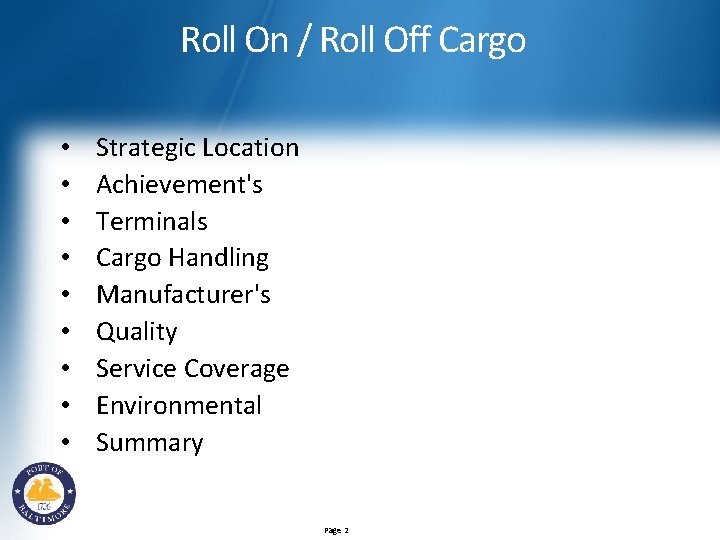 Roll On / Roll Off Cargo • • • Strategic Location Achievement's Terminals Cargo