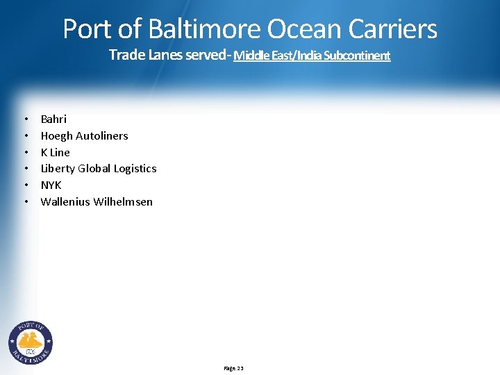 Port of Baltimore Ocean Carriers Trade Lanes served- Middle East/India Subcontinent • • •