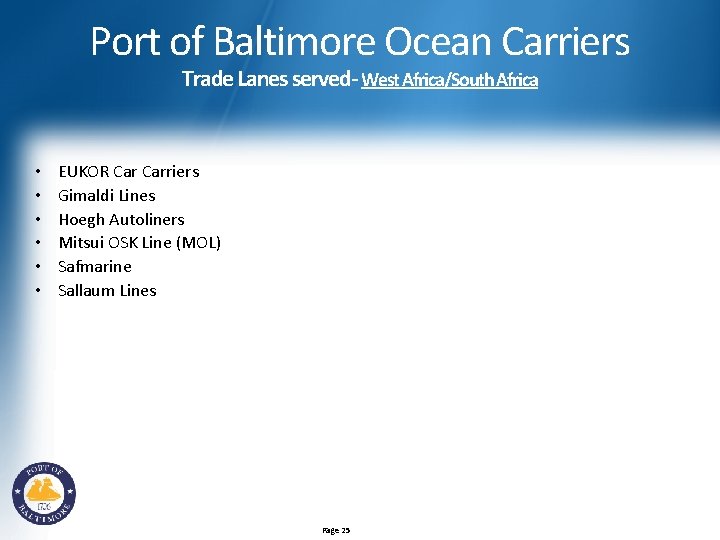 Port of Baltimore Ocean Carriers Trade Lanes served- West Africa/South Africa • • • Port of Baltimore Ocean Carriers Trade Lanes served- West Africa/South Africa • • •