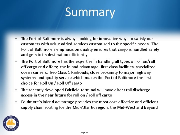 Summary • The Port of Baltimore is always looking for innovative ways to satisfy