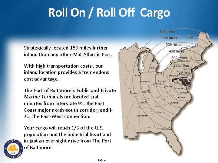 Roll On / Roll Off Cargo Strategically located 150 miles further inland than any