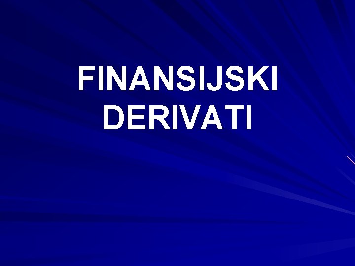 FINANSIJSKI DERIVATI 